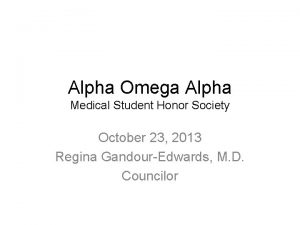 Alpha Omega Alpha Medical Student Honor Society October Alpha Omega Alpha Medical Student Honor Society October