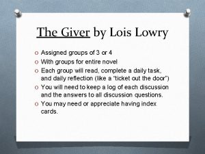 The Giver by Lois Lowry O Assigned groups