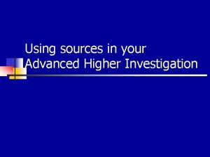Using sources in your Advanced Higher Investigation Research