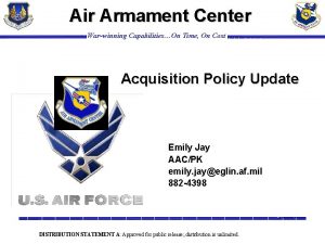 Air Armament Center Warwinning CapabilitiesOn Time On Cost