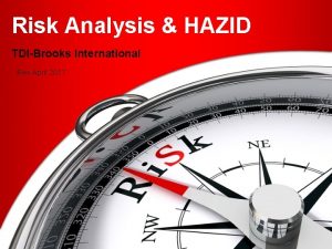 Risk Analysis HAZID TDIBrooks International Rev April 2017