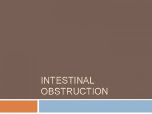 Dynamic obstruction intestine Dynamic obstruction intestine