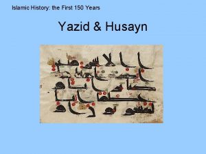 Islamic History the First 150 Years Yazid Husayn