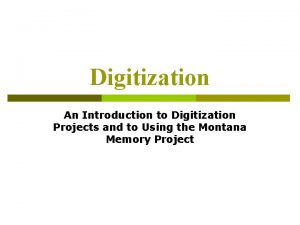 Introduction to digitization