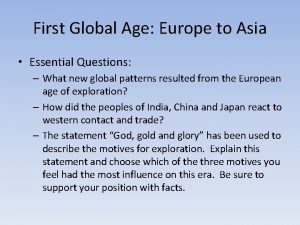 First Global Age Europe to Asia Essential Questions