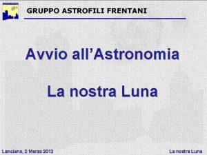 Avvio allAstronomia La nostra Luna Lanciano 2 Marzo