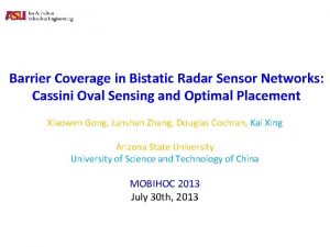 Barrier Coverage in Bistatic Radar Sensor Networks Cassini