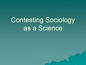 Contesting Sociology as a Science Interpretivism u u