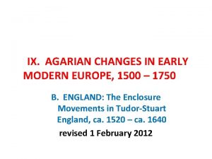 IX AGARIAN CHANGES IN EARLY MODERN EUROPE 1500