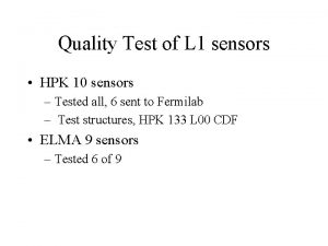 Quality Test of L 1 sensors HPK 10
