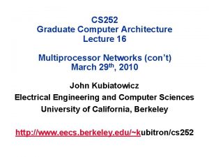 CS 252 Graduate Computer Architecture Lecture 16 Multiprocessor