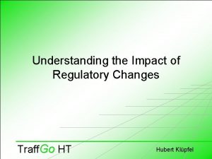 Understanding the Impact of Regulatory Changes Traff Go