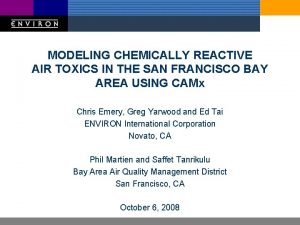 MODELING CHEMICALLY REACTIVE AIR TOXICS IN THE SAN