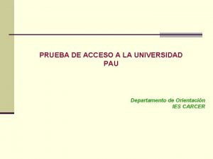 PRUEBA DE ACCESO A LA UNIVERSIDAD PAU Departamento