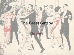 Chapter 6 and 7 great gatsby