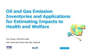 Oil and Gas Emission Inventories and Applications for