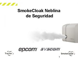 Smoke Cloak Neblina de Seguridad 1 Pionero y