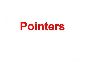 Pointers Variable Declarations Declarations served dual purpose Specification