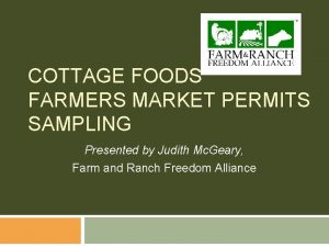 COTTAGE FOODS FARMERS MARKET PERMITS SAMPLING Presented by