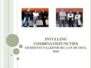 INVULLING COMBINATIEFUNCTIES GEMEENTE VALKENBURG AAN DE GEUL 2016