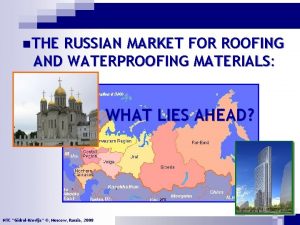 n THE RUSSIAN MARKET FOR ROOFING AND WATERPROOFING