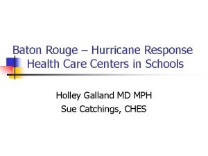 Baton Rouge Hurricane Response Health Care Centers in