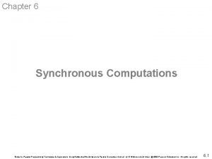 Chapter 6 Synchronous Computations Slides for Parallel Programming