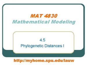 MAT 4830 Mathematical Modeling 4 5 Phylogenetic Distances