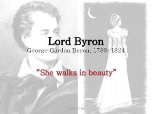Lord Byron George Gordon Byron 1788 1824 She