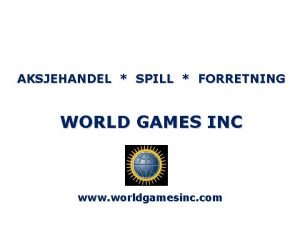 AKSJEHANDEL SPILL FORRETNING WORLD GAMES INC www worldgamesinc