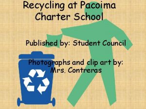 Recycling at Pacoima Charter School Published by Student