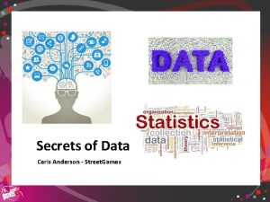 Secrets of Data Ceris Anderson Street Games This