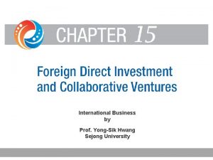 International Business by Prof YongSik Hwang Sejong University