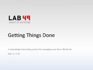 Getting Things Done A surprisingly interesting system for