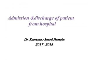 Admission discharge of patient from hospital Dr Kareema