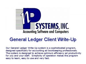 General Ledger Client WriteUp Our General Ledger WriteUp