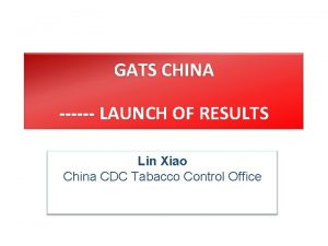 GATS CHINA LAUNCH OF RESULTS Lin Xiao China