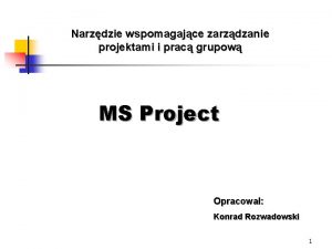 Narzdzie wspomagajce zarzdzanie projektami i prac grupow MS