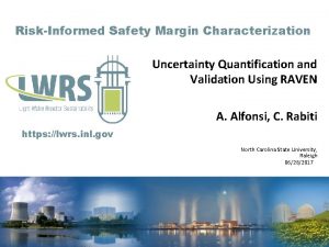 RiskInformed Safety Margin Characterization Uncertainty Quantification and Validation