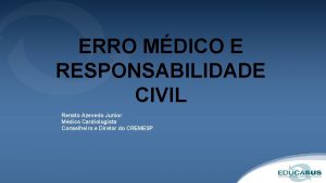 ERRO MDICO E RESPONSABILIDADE CIVIL Renato Azevedo Junior