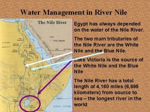 Water Management in River Nile Egypt has always