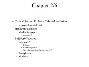 Chapter 26 Critical Section Problem Mutual exclusion progress