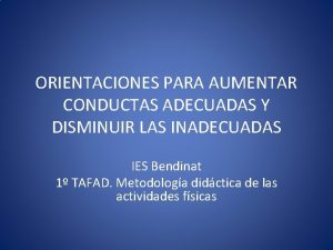 ORIENTACIONES PARA AUMENTAR CONDUCTAS ADECUADAS Y DISMINUIR LAS