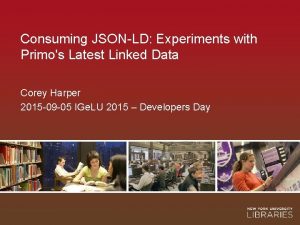 Consuming JSONLD Experiments with Primos Latest Linked Data