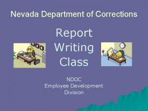 Nevada Department of Corrections Report Writing Class NDOC