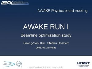 AWAKE Physics board meeting AWAKE RUN I Beamline