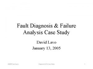 Fault Diagnosis Failure Analysis Case Study David Lavo