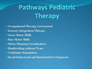 Pathways pediatric therapy Pathways pediatric therapy