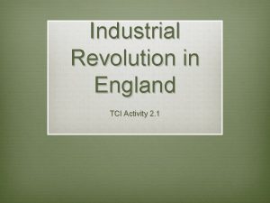 Industrial Revolution in England TCI Activity 2 1