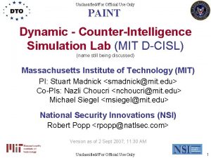 UnclassifiedFor Official Use Only PAINT Dynamic CounterIntelligence Simulation